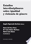 Estudios interdisciplinares sobre igualdad y violencia de género