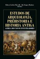 Estudos de arqueoloxía, prehistoria e historia antiga