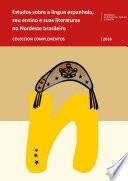 Estudos sobre a língua espanhola, seu ensino e suas literaturas no Nordeste brasileiro. 2018