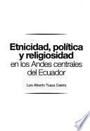 Etnicidad, política y religiosidad en los Andes centrales del Ecuador