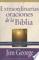 Extraordinarias Oraciones de la Biblia