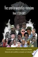 Farc: Cartel de narcotráfico y terrorismo Parte II (1996-2007)
