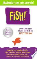 Fish! : la eficacia de un equipo radica en su capacidad de motivación