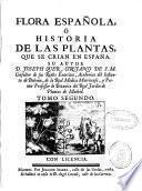 Flora española ó Historia de las plantas que se crian en España