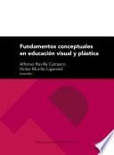 Fundamentos conceptuales en educación visual y plástica