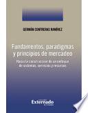 Fundamentos, Paradigmas y Principios de Mercadeo