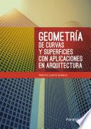 Geometría de curvas y superficies con aplicaciones en arquitectura