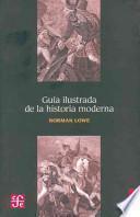 Guia Ilustrada de la Historia Moderna = Illustrated Guide in Modern History