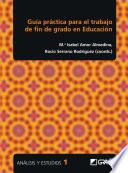 Guía práctica para el trabajo de fin de grado en Educación