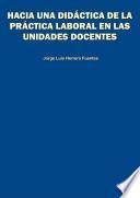 Hacia una didáctica de la práctica laboral en las unidades docentes