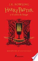 Harry Potter y el cáliz de fuego (20 Aniv. Gryffindor) / Harry Potter and the Go blet of Fire (Gryffindor)
