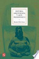 Historia, arqueología y arte prehispánico