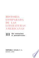 Historia comparada de las literaturas americanas: Del naturalismo al posmodernismo