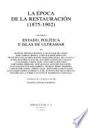 Historia de España: La Epoca De La Restauracion (1875-1902). v. 1. Estado, Politica E Islas De Ultramar