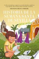 Historia de la Semana Santa de Sevilla para niños