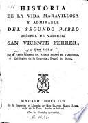 Historia de la vida maravillosa y admirable del segundo Pablo, apóstol de Valencia, San Vicente Ferrer