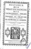 Historia de la vida y excelencias de la Sacratissima Virgen Maria Nuestra Señora