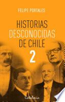 Historias desconocidas de Chile 2