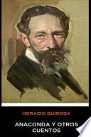 Horacio Quiroga - Anaconda y Otros Cuentos