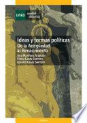 IDEAS Y FORMAS POLÍTICAS. DE LA ANTIGÜEDAD AL RENACIMIENTO