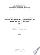 Indice general de publicaciones periódicas cubanas