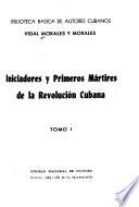 Iniciadores y primeros mártires del a revolución cubana