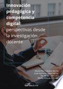 Innovación pedagógica y competencia digital: perspectivas desde la investigación docente
