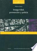 Inseguridad, prevención y policía