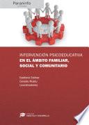 Intervención psicoeducativa en el ámbito familiar, social y comunitario // Colección: Didáctica y Desarrollo