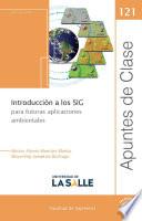 Introducción a los SIG para futuras aplicaciones ambientales