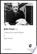John Fante – Camino de los sueños diurnos