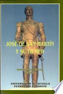 José de San Martín y su tiempo