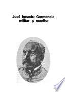José Ignacio Garmendia, militar y escritor