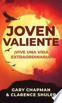 Joven Valiente: ¡vive Una Vida Extraordinaria!