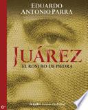 Juárez, el rostro de piedra