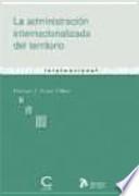 La administración internacionalizada del territorio