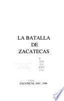 La Batalla de Zacatecas