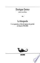 La búsqueda: La izquierda y el fin del régimen de partido de Estado, 1994-2000