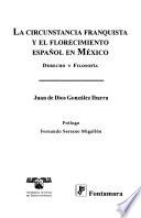 La circunstancia franquista y el florecimiento español en México