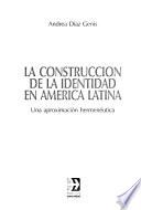La construcción de la identidad en América Latina