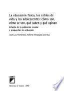 La educación física, los estilos de vida y los adolescentes: cómo son, cómo se ven, qué saben y qué opinan