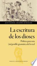 La escritura de los dioses. Política para una (im)posible gramática de lo real