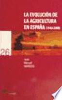 La evolución de la agricultura en España (1940-2000)