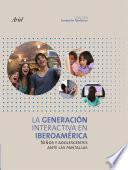 La Generación Interactiva en Iberoamérica