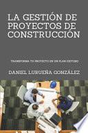 La Gestión de Proyectos de Construcción