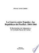 La Guerra entre España y las repúblicas del Pacífico, 1864-1866