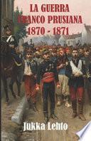 La Guerra Franco-Prusiana 1870-1871