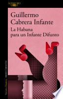 La Habana para un infante difunto / Infante's Inferno