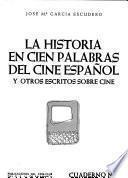 La historia en cien palabras del cine español, y otros escritos sobre cine