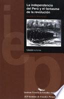 La independencia del Perú y el fantasma de la revolución